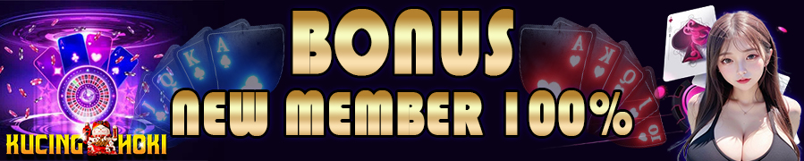 Bonus New Member 100% Kucinghoki